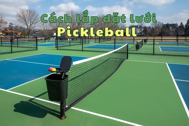 cach-lap-dat-luoi-pickleball-4